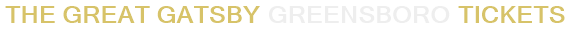 The Great Gatsby Greensboro Tickets